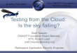 Testing from the Cloud: Is the sky falling? - OWASP · Testing from the Cloud: Is the sky falling? Matt Tesauro OWASP Foundation Board Member, WTE Project Lead matt.tesauro@owasp.org