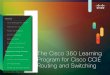 The Cisco 360 Learning Program for Cisco CCIE … · The Cisco® 360 Learning Program for CCIE® Routing and Switching helps to develop expert ... Each lab is assigned an online discussion