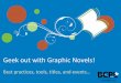 2014 Geek Out with Graphic Novels KDLA SCR - … · Geek out with Graphic Novels! Best practices, tools, titles, and events ... • Graphic Novel: Novel –length comics or a collection