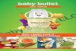 baby bullet - imgix · With the Baby Bullet, ... This amazingly informative guide will help you navigate the grocery store ... • A food journal for tracking favorites and reactions
