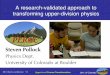 A research-validated approach to transforming upper ... · Univ. of Colorado A research-validated approach to transforming upper-division physics " Steven Pollock Physics Dept. University