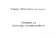 Chapter 24 Carbonyl condensations - Loy Research …€¦ · Chapter 24 Carbonyl condensations . 2 Review: enolates enolates = nucleophiles React with electrophiles as in S ... Adol