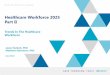 Healthcare Workforce 2025 Part II - imercer healthcare report five... · H E A L T H W E A L T H C A R E E R Healthcare Workforce 2025 Part II Trends In The Healthcare Workforce Jason