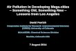 Air Pollution in Developing Mega-cities Something Old ... · Air Pollution in Developing Mega-cities – Something Old, Something New – Lessons from Los Angeles David Parrish Cooperative