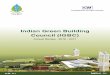 Indian Green Building Council (IGBC) IGBC Annual Review... · Indian Green Building Council (IGBC) Dear Friends, Today, Indian industry has demonstrated its leadership in various