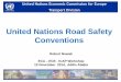 United Nations Road Safety Conventions - UNECE … · 2014-11-18 · United Nations Road Safety Conventions . Jean-Claude Schneuwly Slide 2 UNECE - Transport Division United Nations