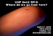 UHF Gen2 RFID Where do we go from here?2009.ieee-rfid.org/files/2011/12/Diorio_IEEE_final.pdf · April 27, 2009 Chris Diorio. Impinj, Inc. diorio@impinj.com. UHF Gen2 RFID Where do
