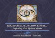 EEQUATOR QUATOR EEXPLORATION … Investor... · hosting the 800 million barrel Akpo field and another series of discoveries totalling some 600 million barrels. ... -Condensate: 200