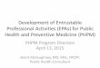 Development of Entrustable Professional Activities …familymedicine.queensu.ca/assets/pub_hlth/EPAs and PHPM - PDs - Pre... · Development of Entrustable Professional Activities