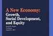 A New Economy - Columbia Business School · A New Economy: Growth, Social Development, and Equity Joseph E. Stiglitz Cartagena. ... Giving rise to migration pressures • The move