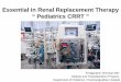 Essential in Renal Replacement Therapy “ Pediatrics CRRT ...kidneyforkids.org/upload/170616124107836_MNB.pdf · “ Pediatrics CRRT ... Manual: Blood line (KawasumiTM) Patient size
