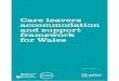 Care leavers accommodation and support framework for … · Acknowledgements The care leavers accommodation and support framework for Wales is a model which aims to help organisations