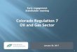 Colorado Regulation 7 Oil and Gas SectorGrules... · O&G stakeholder meeting 1/30/2017 7 Regulation 7 COGCC CTG NSPS OOOO NSPS OOOOa BLM Well completions X (oil and gas) X (gas) X
