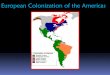 European Colonization of the Americas · How did these colonies change over time (1600s, 1700s, 1800s) ? England in the 16th century Religious conflict Catholics vs. protestants Political