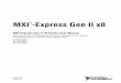 MXI -Express Gen II x8 - National Instruments · 2018-07-12 · MXI TM-Express Gen II x8 MXI-Express Gen II x8 Series User Manual MXI-Express Gen II x8 Multisystem eXtension Interface