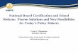 National Board Certification and School Reform: Proven Solutions … · National Board Certification and School Reform: Proven Solutions and New Possibilities for Today’s Policy