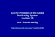 Principles of the Global Positioning System, Lecture … · Principles of the Global Positioning System ... – In theory, ... 12.540 Principles of the Global Positioning System;