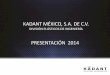 KADANT MÉXICO, S.A. DE C.V. - wnsol.com KADANT 2014.pdf · Kadant México, S.A.. de CV. es una empresa con más de 25 años en el mercado nacional, ... el acero inoxidable, el hierro