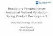 Regulatory Perspective on Analytical Method Validation ...€¦ · 3 Outline 1. Analytical method development 2. Life cycle management of analytical methods 3. Method qualification
