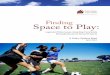 indingF Space to Play - Public Health Law Center · A Policy Options Brief April 2012. indingF . Space to Play: Legal and Policy Issues Impacting Community . Recreational Use of School