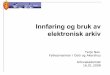 Innføring og bruk av arkiv- og saksbehandlingssystemet · PDF fileFylkesmannen i Oslo og Akershus Tema • Innføring av Noark-4-system • Innføring av nye rutinar Basert på: •