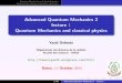 Advanced Quantum Mechanics 2 lecture 1 Quantum … · Quantum Mechanics and classical physics Quantisation schemes of quantum mechanics Advanced Quantum Mechanics 2 lecture 1 Quantum