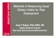 Methods of Measuring Usual Dietary Intake for Risk Assessmentiom.nationalacademies.org/~/media/Files/Activity Files/Nutrition... · Methods of Measuring Usual Dietary Intake for Risk