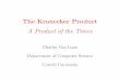 The Kronecker Product A Product of the Times · The Kronecker Product A Product of the Times ... Leopold Kronecker ... R.J. Horn and C.R. Johnson(1991). Topics in Matrix Analysis,