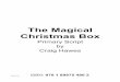 The Magical Christmas Box - Musicline · 2017-10-05 · scene two could recite a poem about presents or the Snowflakes in scene four could ... The Magical Christmas Box ... What must