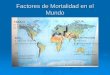 Factores de Mortalidad en el Mundo - UNAMhistorico.juridicas.unam.mx/bioetica/docs/05.pdf · Mejorar la calidad y eficiencia de la atención médica. ... fortalecimiento de la atención