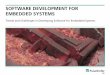Survey: Software Development for Embedded Systems · SOFTWARE DEVELOPMENT FOR EMBEDDED SYSTEMS ... Tool support for designing software architectures also needs improvement to enable