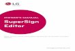 OWNER’S MANUAL SuperSign Editor - LG: Mobile … · SuperSign Editor 3 ENGLISH SuperSign Editor SuperSign Editor is a software program for editing content that can be played in