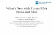What’s New with Forms FDA 3542a and 3542 · What’s New with Forms FDA 3542a and 3542 CDR Kendra Stewart, R.Ph., Pharm.D. Supervisor, Orange Book Team. Division of Legal and Regulatory