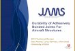Durability of Adhesively Bonded Joints For Aircraft Structures · Bonded Joints For Aircraft Structures ... Metal Wedge Crack Durability Test ASTM D 3762, ... Crack Growth During