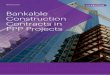 Bankable Construction Contracts in PPP Projects · Bankable Construction Contracts in PPP Projects dentons.com. DRAFT Introduction Interest in the public private partnership project