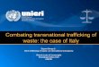 Illicit trafficking of waste: an international emergency · 11/23/2012 · Illicit trafficking of waste: an international emergency ... cyber-crime ... G r e e c e N i g e r i a N