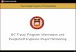 BC Travel Program Information and PeopleSoft Expense ... · BC Travel Program Information and PeopleSoft Expense Report ... • When renting a car ... please fill out the Travel Advance