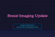 Breast Imaging Update - FOMA District 2€¦ · Breast Imaging Update Gaelyn Scuderi, ... Answer common questions regarding the breast ... 3D Digital Breast Tomosynthesis . Title: