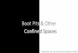 Boot Pits & Other Confined Spaces - Grainnet · Confined Space Regulation ... •If employees are not to enter and work in permit spaces, ... Space must be evaluated according to