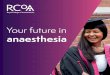 anaesthesia · The Royal College of Anaesthetists is the professional organisation responsible for the specialty of anaesthesia throughout the UK, and represents
