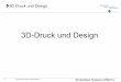 3D-Druck und Design - hlb-labor.de Druck+Design_10.pdf · Embedded Systems SS2014 3D Druck und Design Ablauf Was ist 3D Druck? 3D Drucker Einsatzgebiete 3D Druckverfahren Selektives
