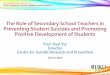 The Role of Secondary School Teachers in Preventing ...€¦ · Preventing Student Suicides and Promoting Positive Development of Students Prof ... • Divorce household ... Communication