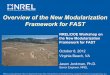 Overview of the New Modularization Framework for FASTwind.nrel.gov/public/jjonkman/Presentations/NewModularization... · Overview of the New Modularization Framework for FAST NREL/DOE
