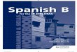 Spanish B - Bacon & Hughesbaconandhughes.bookware3000.ca/sample_pages/IB... · 3 Introduction Introduction Spanish B Grammar and Skills Workbook is a companion to Spanish B for the