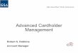 Advanced Cardholder Management - Citigroup€¦ · GSA SmartPay ® 2010 Conference. Advanced Cardholder Management . Robert S. Robbins. Account Manager