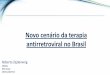 Novo cenário da terapia antirretroviral no Brasil · Novo cenário da terapia antirretroviral no ... Nota Informativa N ... default/files/anexos/noticia/2016/59294/01_12_2016_apresentacao_aids_final_pdf_17743.pdf>