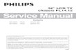 32” LCD TV chassis PL14.12 Service Manual - Philips Service Manual Contents 32PFL4909/F7 PHILIPS (Serial No.: ME1) 32PFL4609/F7 PHILIPS (Serial No.: ME1) 32PFL4909/F8 PHILIPS (Serial