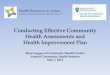 Conducting Effective Community Health Assessments and ... · Conducting Effective Community Health Assessments and ... in mind the different cultures ... Drug abuse / addiction