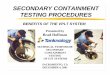 SECONDARY CONTAINMENT TESTING PROCEDURES · SECONDARY CONTAINMENT TESTING PROCEDURES ... an overnight hydrostatic test with a crude ... With the 24-hour test, there is no electronic