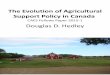 The Evolution of Agricultural Support Policy in … · The Evolution of Agricultural Support Policy in Canada ... The Evolution of Agricultural Support Policy in ... has overtones